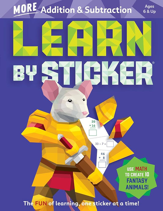 Learn by Sticker: More Addition & Subtraction: Use Math to Create 10 Fantasy Animals! (Learn by Sticker, 4) cover image