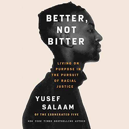 Better, Not Bitter: Living on Purpose in the Pursuit of Racial Justice