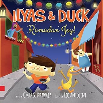 Ilyas and Duck: Ramadan Joy