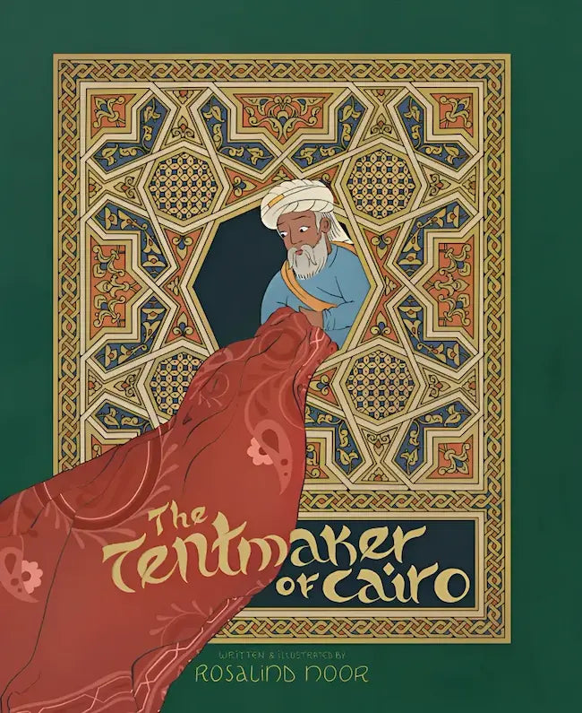 The Tentmaker of Cairo hardcover picture book by Rosalind Noor - Ruqaya's Bookshelf