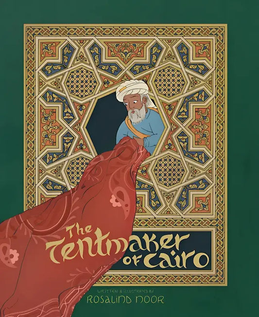 The Tentmaker of Cairo hardcover picture book by Rosalind Noor - Ruqaya's Bookshelf