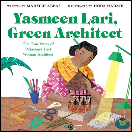 Yasmeen Lari, Green Architect: The True Story of Pakistan's First Woman Architect cover image