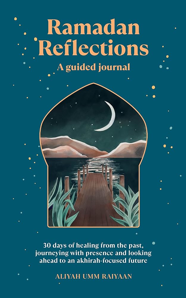Ramadan Reflections: A Guided Journal: A 30-Day Guided Journal for Soulful Ramadan cover image