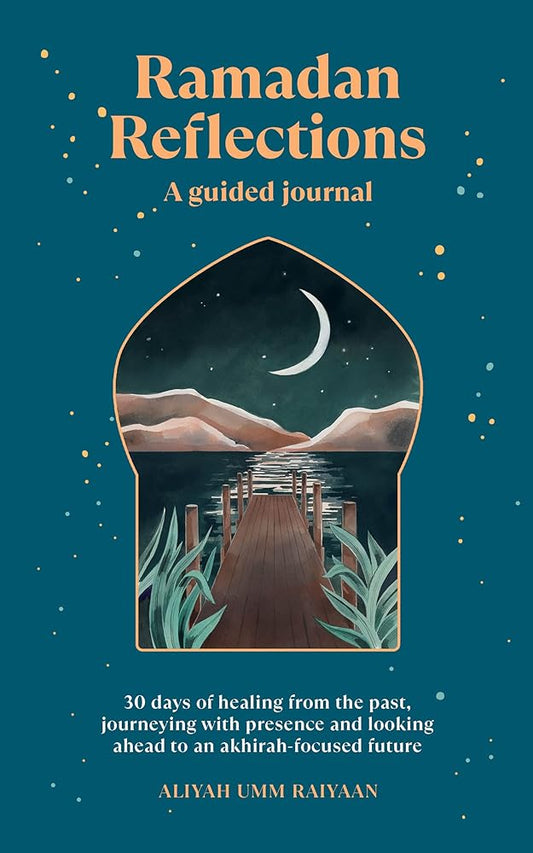 Ramadan Reflections: A Guided Journal: A 30-Day Guided Journal for Soulful Ramadan cover image