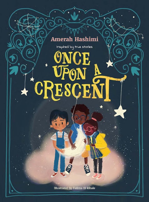 Once Upon a Crescent by Amerah Hashimi