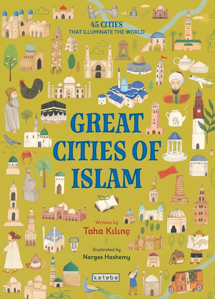 Great Cities of Islam: 45 Cities That Illuminate the World cover image