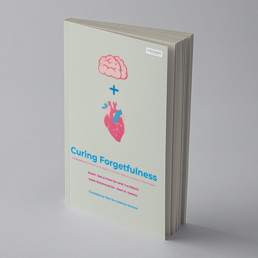 Curing Forgetfulness - Imam Ghazali Publishing