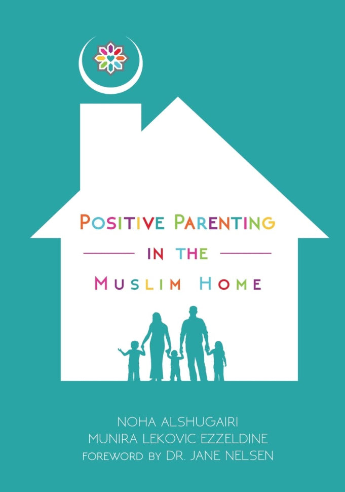 Positive Parenting in the Muslim Home