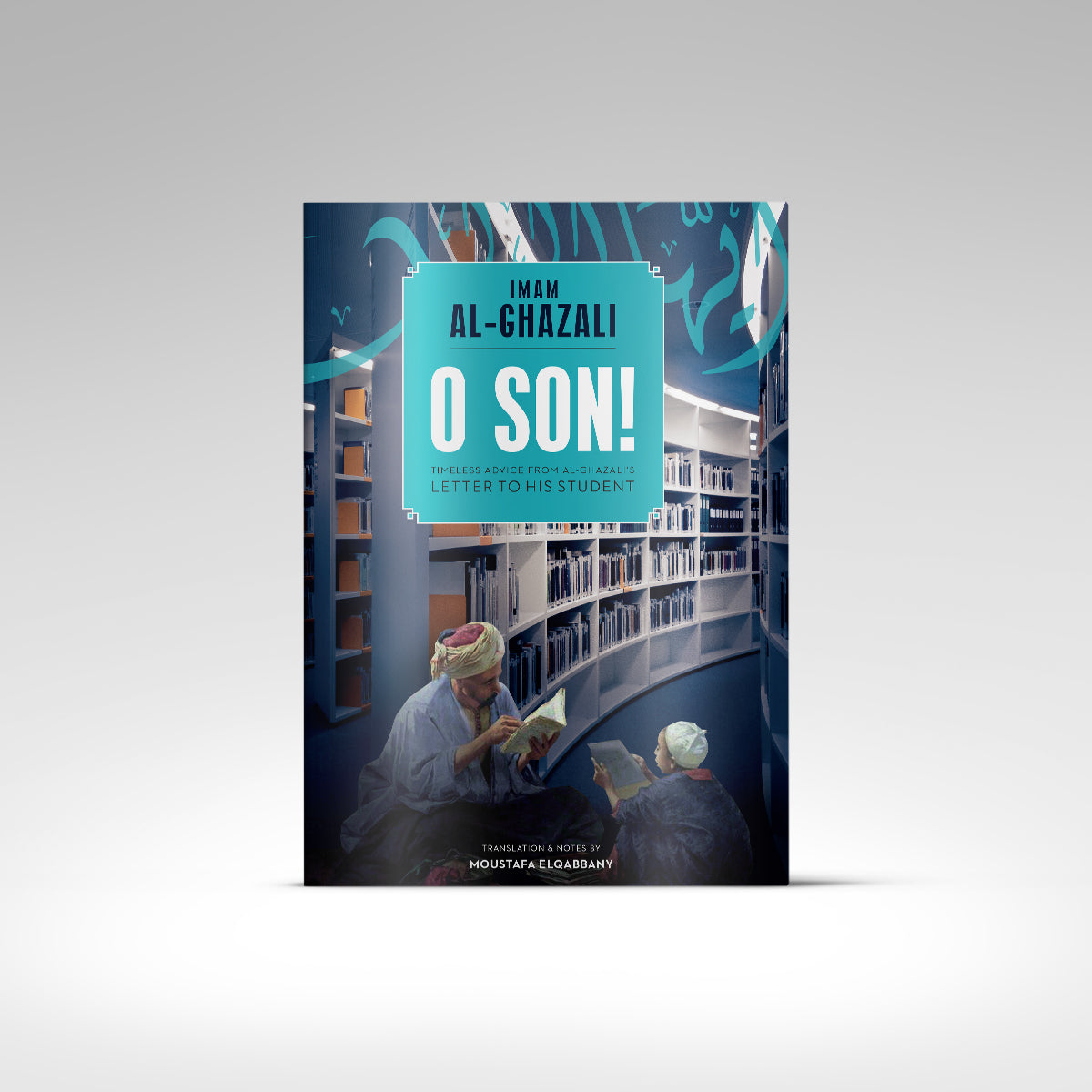 O Son! Ayyuhal Walad - Front View