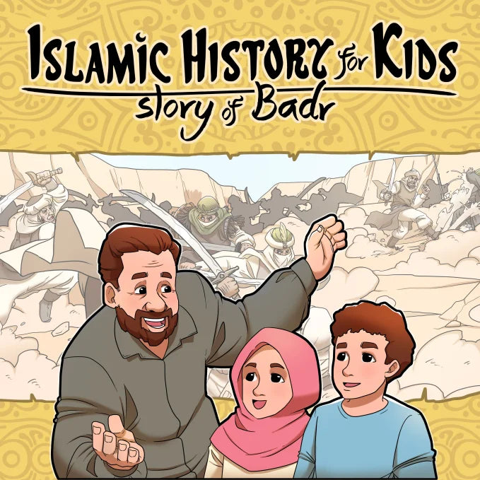 Islamic History for Kids: Story of Badr