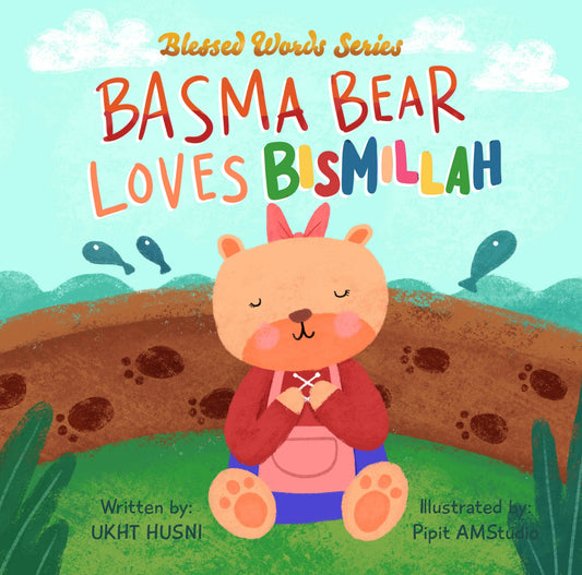 Basma Bear Loves Bismillah (Blessed Words Series)